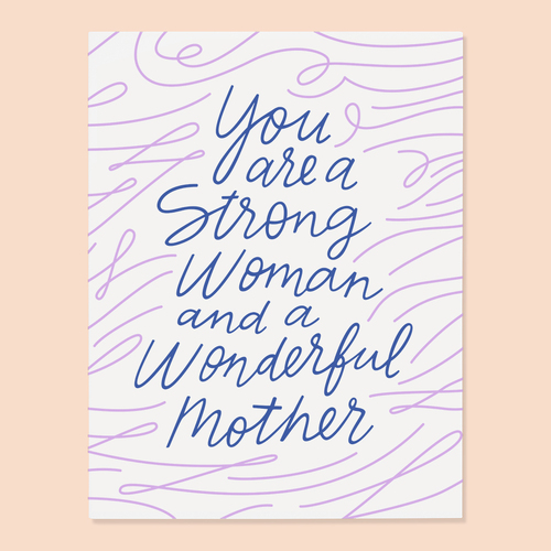 You are a strong woman and a wonderful mother