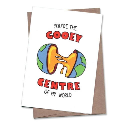 You're the Gooey Centre of My World