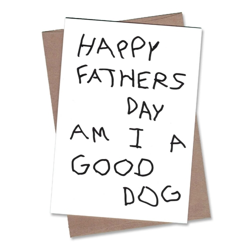 Am I A Good Dog Father's Day Card