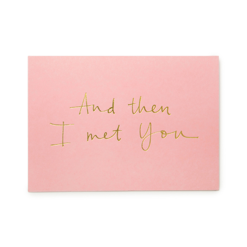 AND THEN I MET YOU