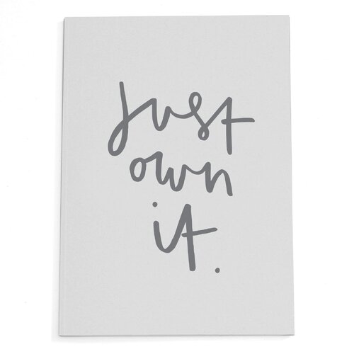 Just Own It Notebook.