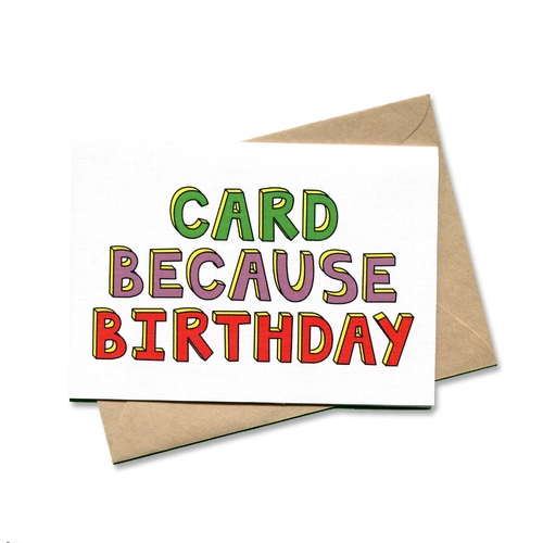Card Because Birthday