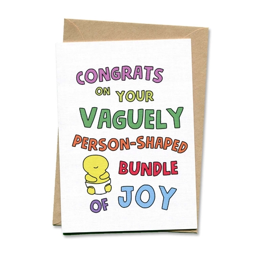Congratulations On Your Vaguely Person-Shaped Bundle of Joy Baby