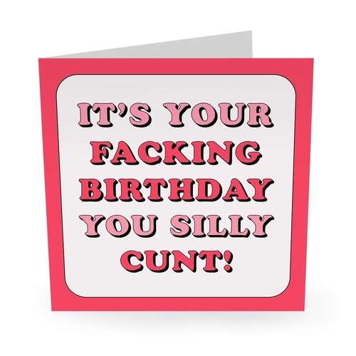 Facking Birthday You Silly Cunt