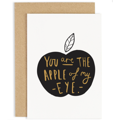 You're the apple of my eye.