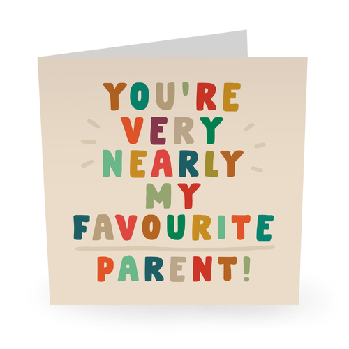 You're very nearly my favourite parent