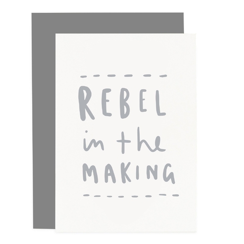 Rebel In The Making Card.