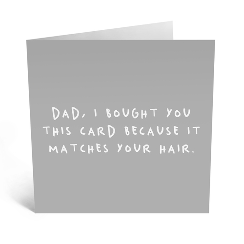 DAD MATCHES YOUR HAIR