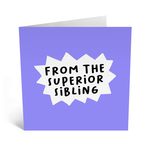 From The Superior Sibling Card