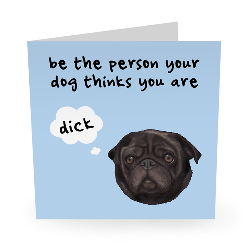 Be The Person Your Dog Thinks You Are.