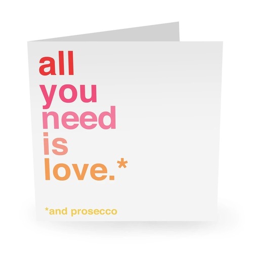 ALL YOU NEED IS LOVE AND PROSECCO