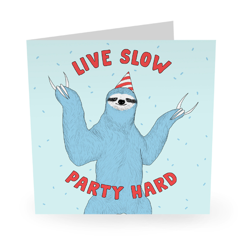 Live Slow Party Hard.