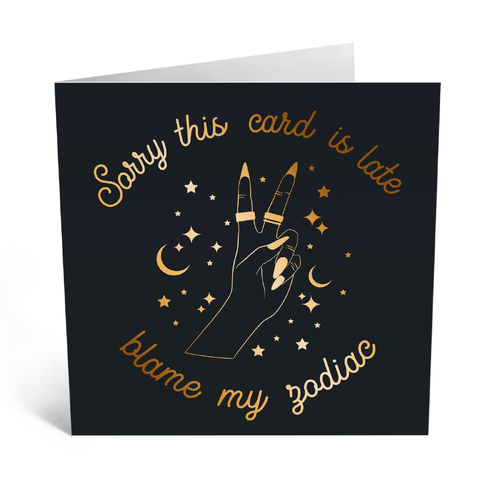 Blame My Zodiac.