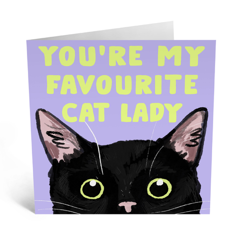 You're My Favourite Cat Lady
