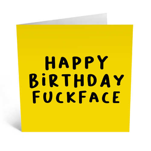 Happy Birthday Fuckface 