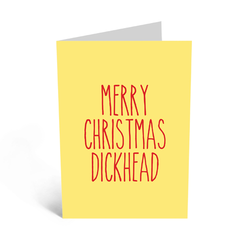 Merry Christmas Dickhead .