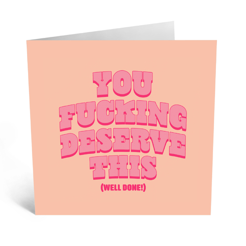 You Fucking Deserve This Well Done 