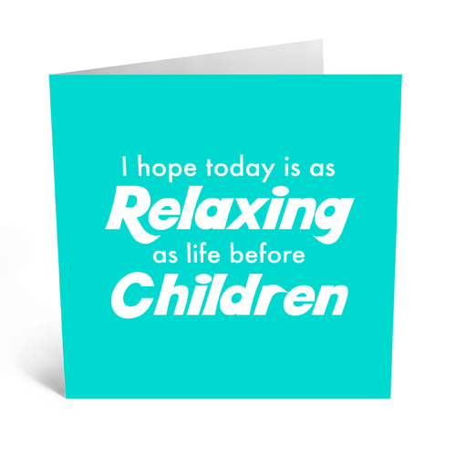 Relaxing as Before Children