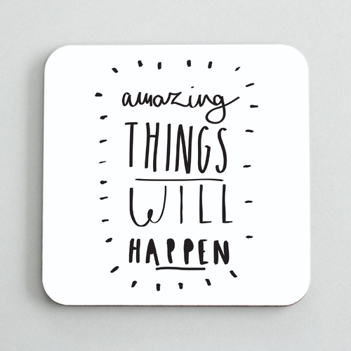 Amazing Things Will Happen Coaster