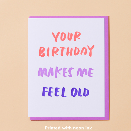 Feel Old Letterpress Card