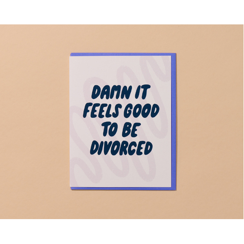 Feels Good To Be Divorced Letterpress Card