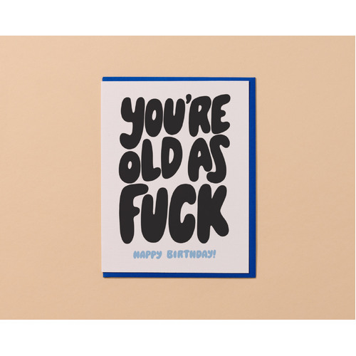 Old As Fuck Birthday card
