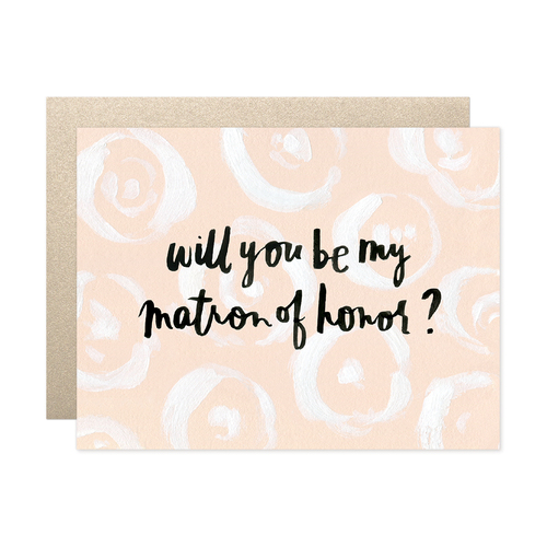 be my matron of honor