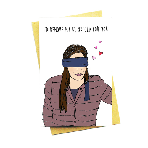 I'd Remove My Blindfold For You