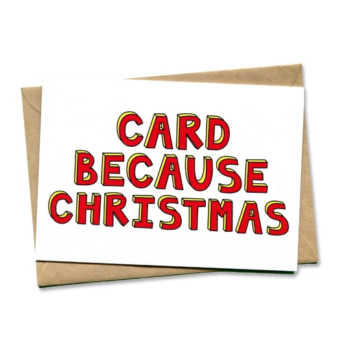 Card Because Christmas