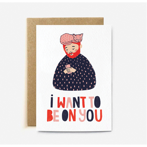 I Want To Be On You (large card)