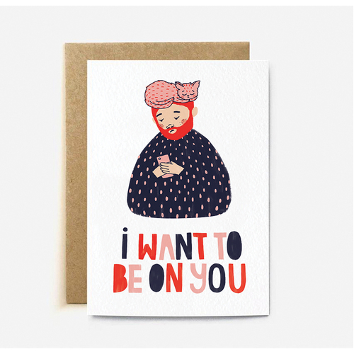 I Want To Be On You (large card)