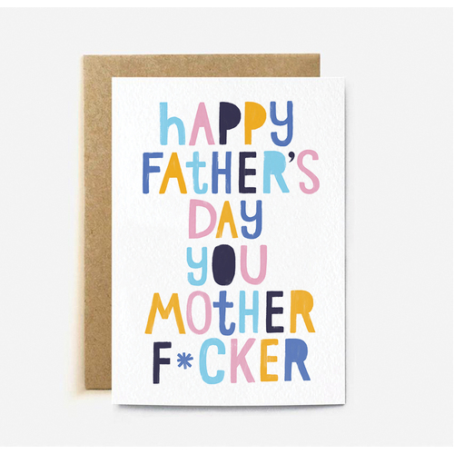 Happy Father's Day You Mother F*cker
