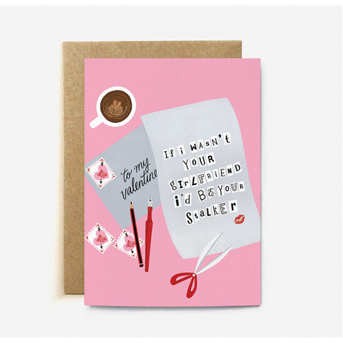 If I Wasn't Your Girlfriend I'd be Your Stalker (large card)