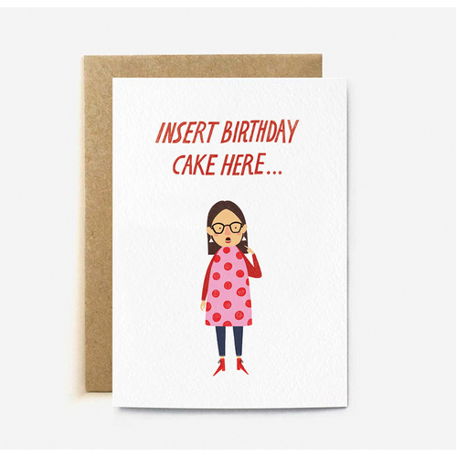 Insert Birthday Cake Here.. (large card)
