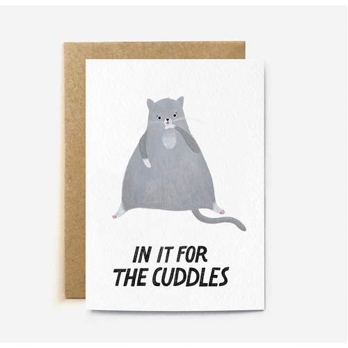 In it for the Cuddles (large card)