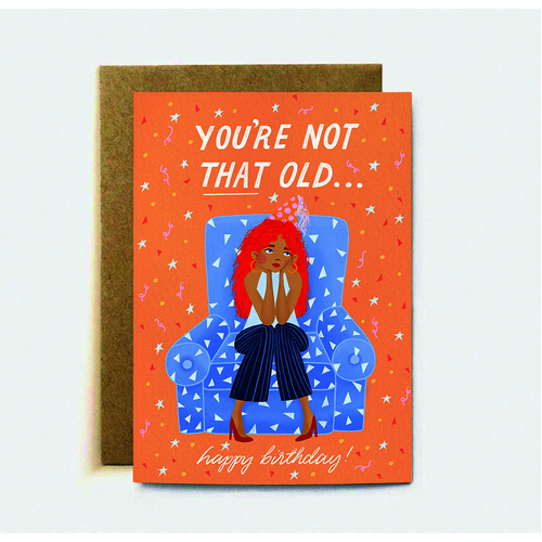 You're Not That Old (large card)