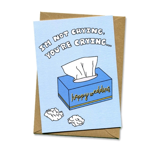 I'm Not Crying, You're Crying… Happy Wedding